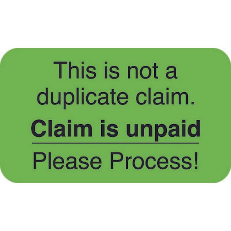 Insurance Labels, Claim is unpaid - Please Process! , Fluorescent Green, 1-1/2" x 7/8" (Roll of 250)