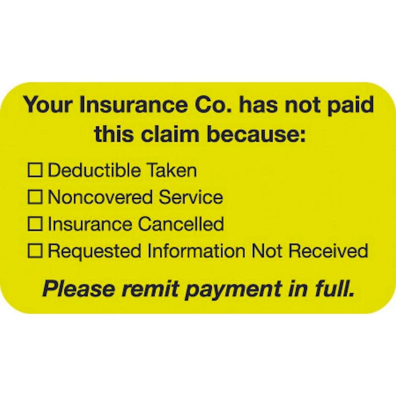 Insurance Labels, Your Insurance Co. has not paid this claim because:, Fluorescent Chartreuse, 1-1/2" x 7/8" (250/Roll)