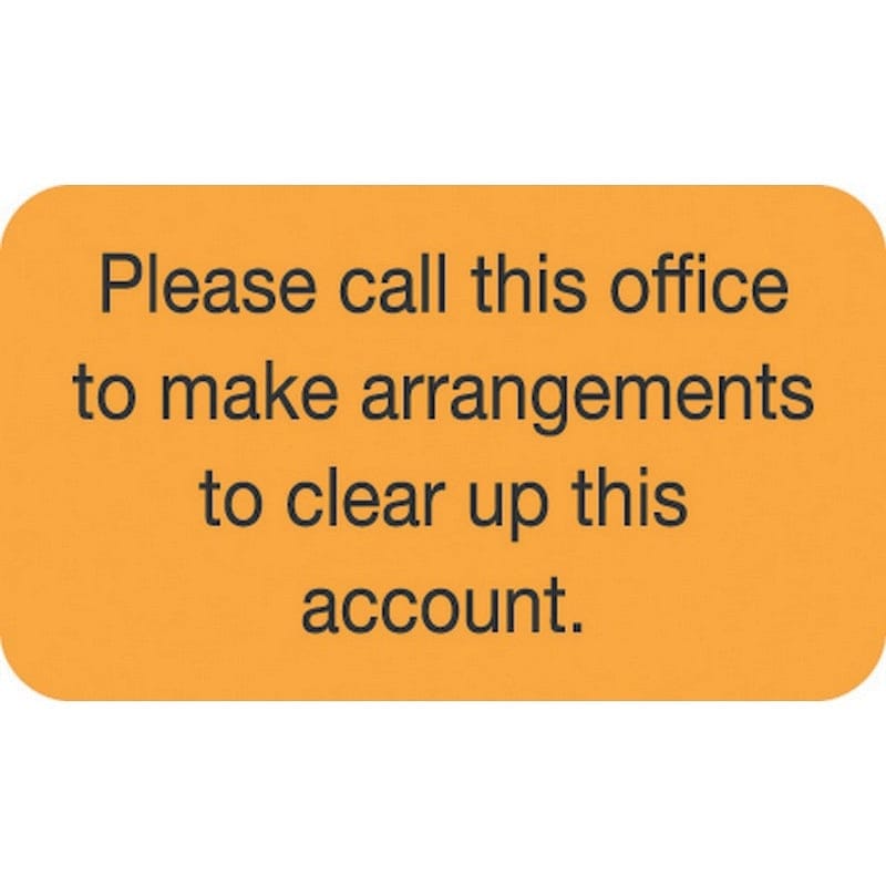 1-1/2" x 7/8" Fl Orange Billing Labels: Please call this office to make arrangements to clear up this account (250/Roll)