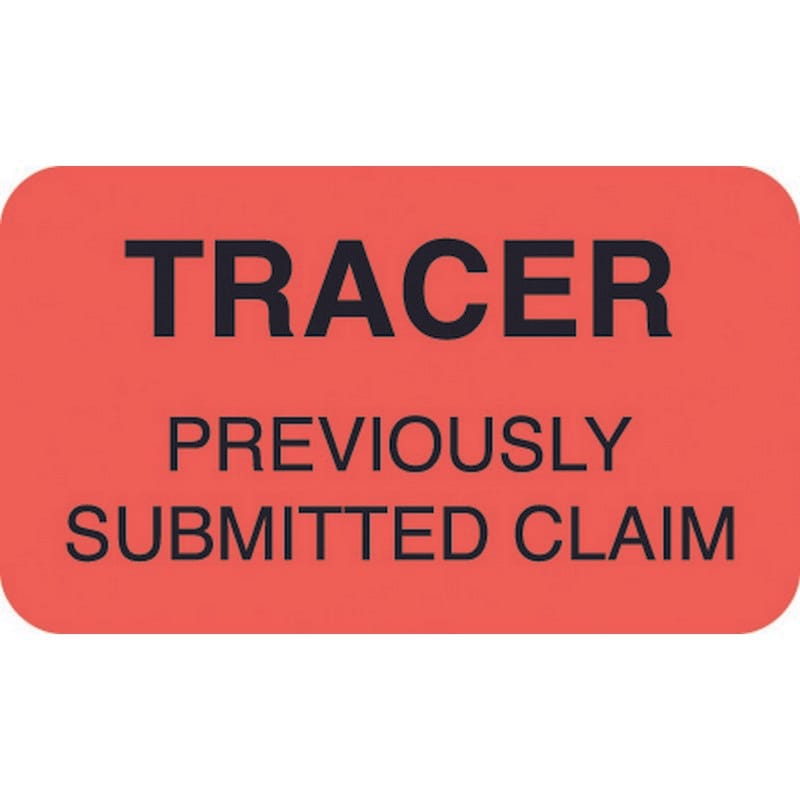 Insurance Labels, TRACER PREVIOUSLY SUBMITTED CLAIM, Fluorescent Red, 1-1/2" x 7/8" (Roll of 250)