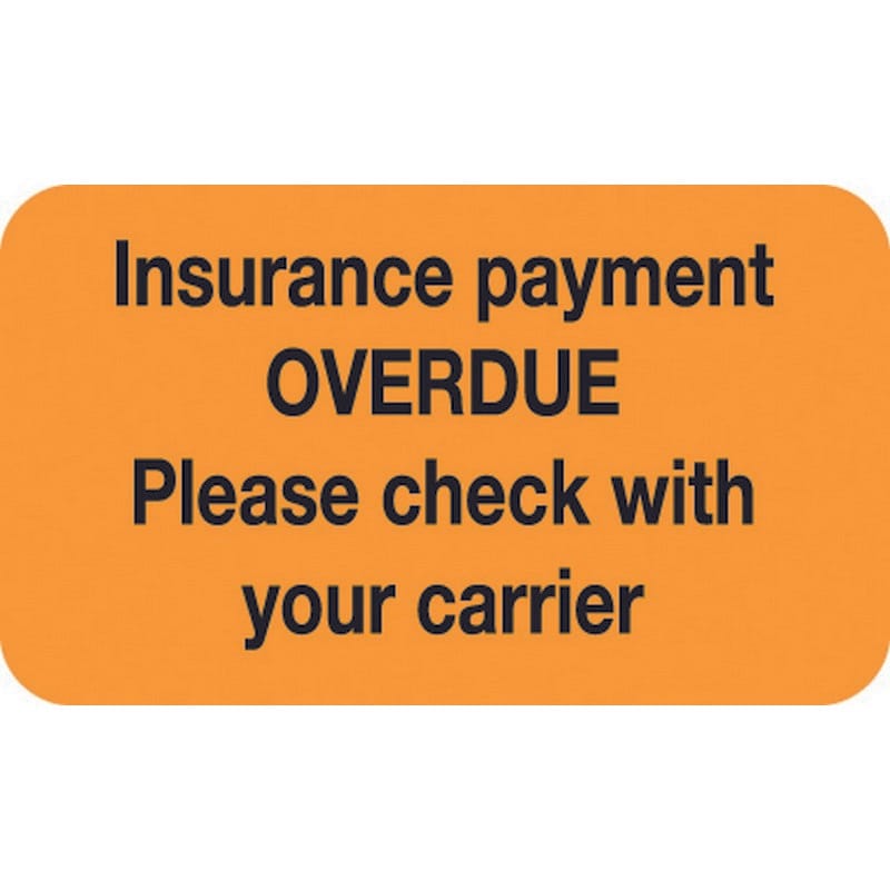 Insurance Labels, Insurance payment OVERDUE, Fluorescent Orange, 1-1/2" x 7/8" (Roll of 250)