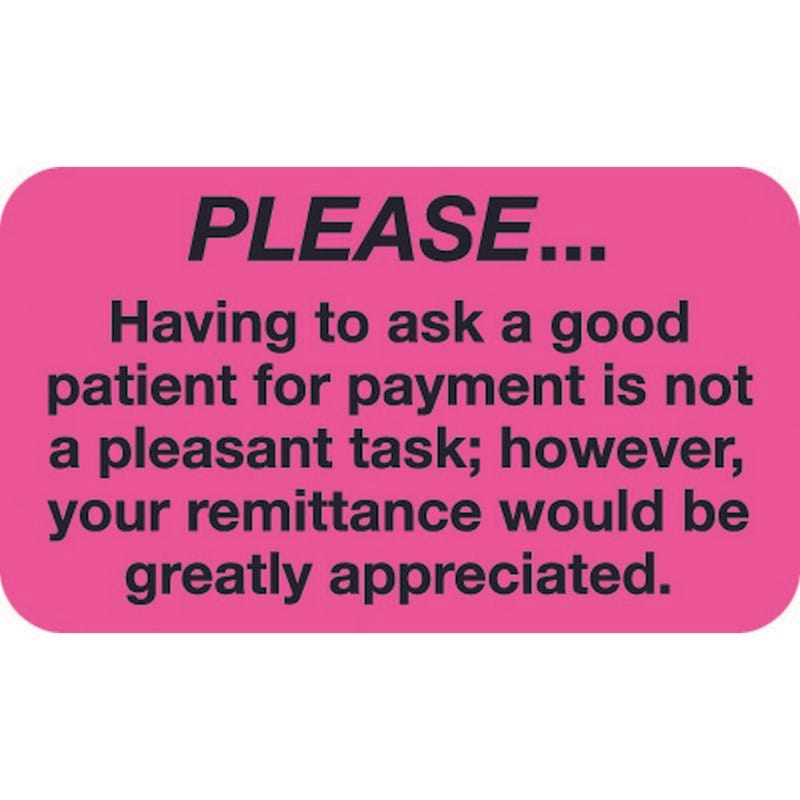 Having to ask a good patient for payment is not a pleasant task; Collection Labels, Fl Pink, 1-1/2" x 7/8" (250/Roll)