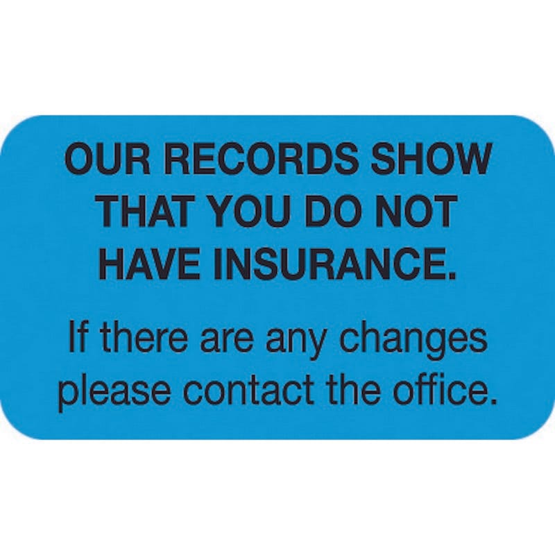 Insurance Labels, OUR RECORDS SHOW THAT YOU DO NOT HAVE INSURANCE., Light Blue, 1-1/2" x 7/8" (Roll of 250)