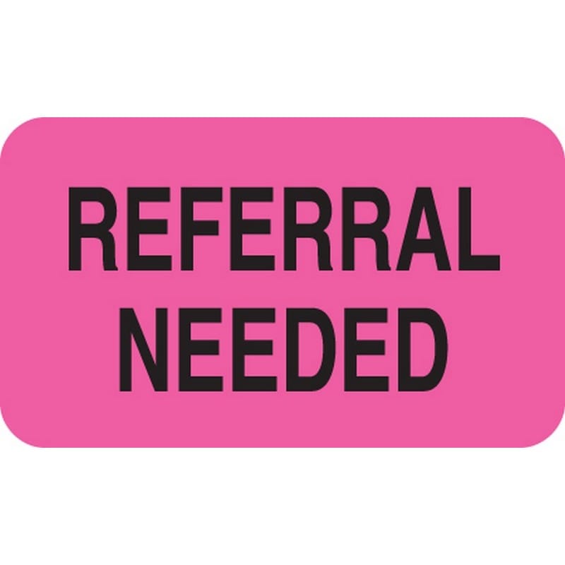 Insurance Labels, REFERRAL NEEDED - Fl Pink, 1-1/2" X 7/8" (Roll of 250)