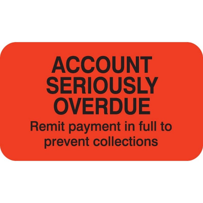 Billing Collection Labels, ACCOUNT SERIOUSLY OVERDUE - Fl Red, 1-1/2" X 7/8" (Roll of 250)