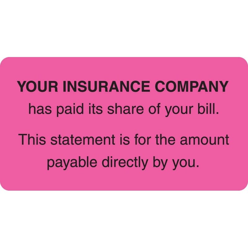 Patient Responsibility Labels, YOUR INSURANCE COMPANY... - Fl Pink, 3-1/4" X 1-3/4" (Roll of 250)