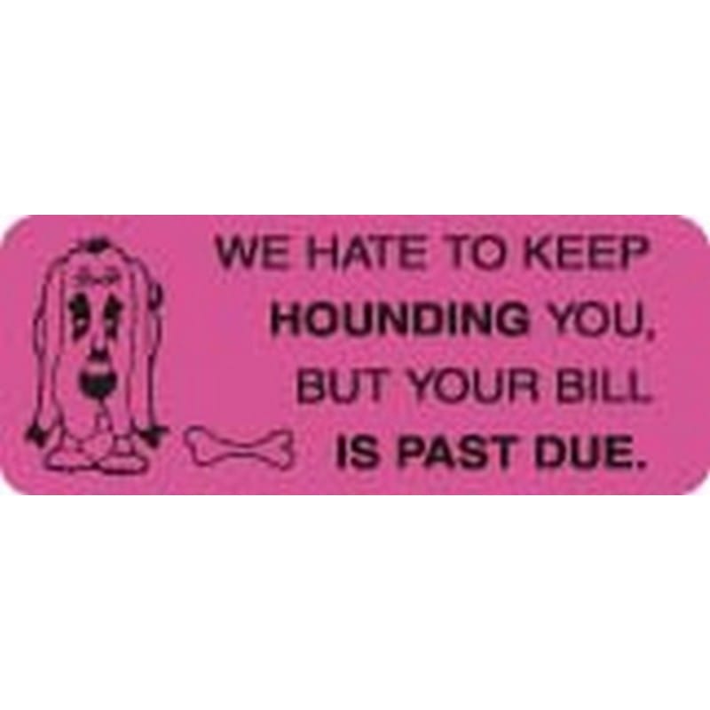 Hate To Keep Hounding 2-1/4" x 7/8" Fl-Pink Label (Roll of 420)